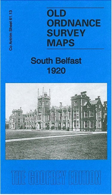 South Belfast 1920  County Antrim Sheet 61.13 by Alison McCloy & Alan Godfrey