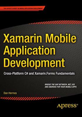 Xamarin mobile Anwendungsentwicklung: plattformübergreifend C# und Xamarin. Macht Spaß