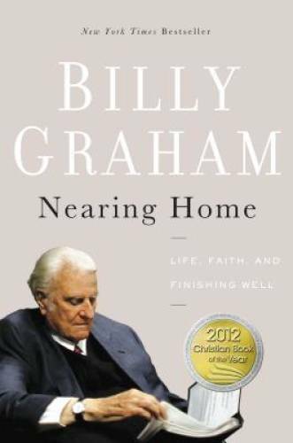 Nearing Home: Life, Faith, and Finishing Well - Paperback - GOOD