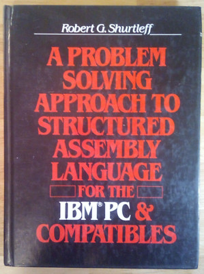 A Problem Solving Approach to Structured Assembly Language for the IBM PC and...