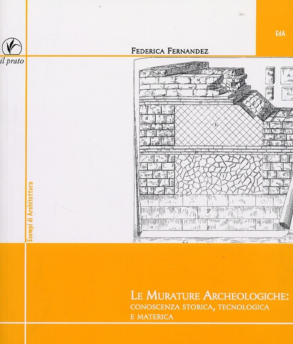 Le Murature Archeologiche: Conoscenza Storica, Tecnologica e Materica