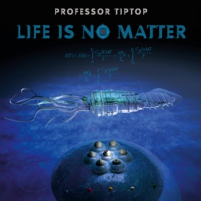 PROFESSOR TIP TOP LIFE IS NO MATTER NEW CD