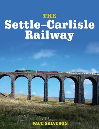 The Settle-Carlisle Railway,Paul Salveson