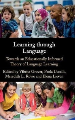 Learning through Language: Towards an Educationally Informed Theory of