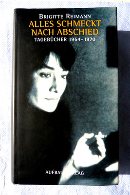 Alles schmeckt nach Abschied. Tagebücher 1964 - 1970 . von Brigitte Reimann