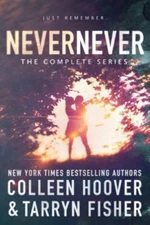 Never Never: The complete series by Fisher, Tarryn; Hoover, Colleen