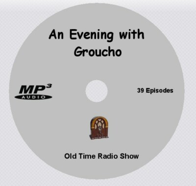AN EVENING WITH GROUCHO - Old Time Radio Shows - OTR - 39 Episodes - MP3 CD