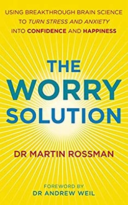 The Worry Solution: Verwendet Breakthrough Gehirn Science Zum An- Stark