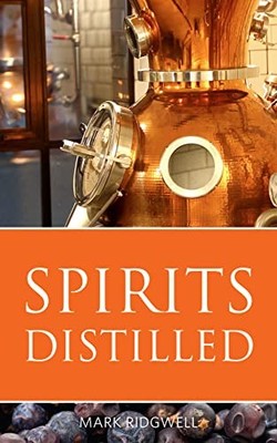 Spirits distilled, Ridgwell, Mark