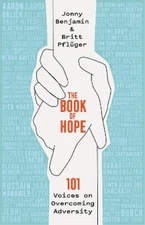 The Book of Hope: 101 Voices on Overcoming Adversity, Benjamin, Jonny & Pfluger,