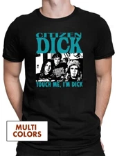 Citizen Dick Band Touch Me I'm Dick T-shirt K64135