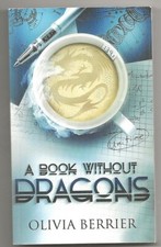 OLIVIA BERRIER A Book Without Dragons. 1st ed. 2016. Cyber-future
