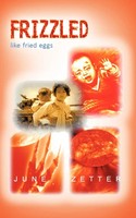 Frizzled Like Fried Eggs June Zetter Taschenbuch Kartoniert / Broschiert 2012
