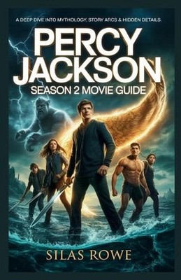 Percy Jackson Season 2 Movie Guide: A Deep Dive into Mythology, Story Arcs & Hid