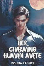 Her Charming Human Mate by Joshua Palmer Paperback Book
