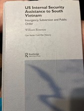 US Internal Security Assistance to South Vietnam : Insurgency, Subversion And...