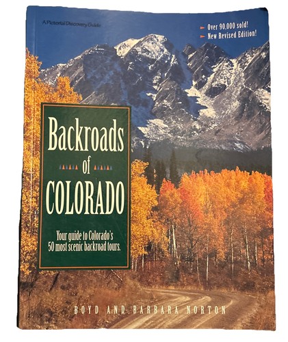 Backroads of Colorado Your Guide to CO’s 50 Most Scenic Backroad Tours With Maps
