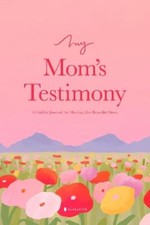 Alabaster Co. My Moms Testimony (SB) (Spiral ...