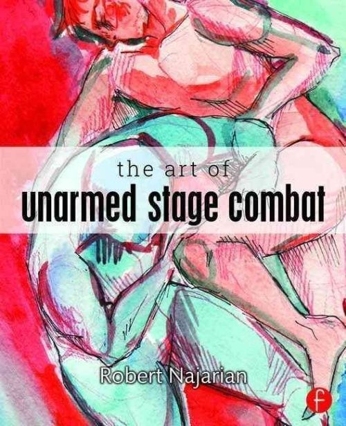 The Art of Unarmed Stage Combat by Robert Najarian (Paperback, 2016)