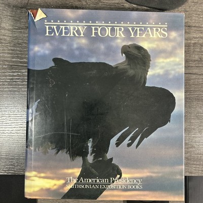 First Edition Every Four Years The American Presidency Smithsonian HC/DJ