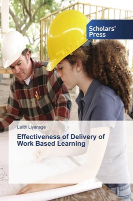 Effectiveness of Delivery of Work Based Learning Lalith Liyanage Taschenbuch