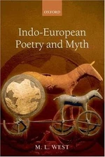 Indo-European Poetry and Myth, Hardcover by West, M. L., Brand New, Free ship...