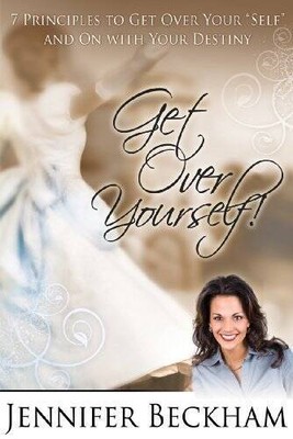 Get Over Yourself 7 Principles to Get Over Your Self and On With - ACCEPTABLE