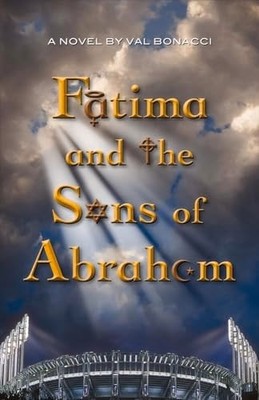 Fatima and the Sons of Abraham (1) by Bonacci, Val, Good Book
