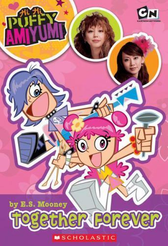 Hi Hi Puffy Amiyumi Ser.: Together Forever by E. S. Mooney (2006, Perfect)  for sale online