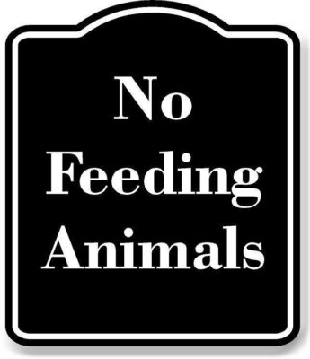 No Feeding Animals BLACK Aluminum Composite Sign