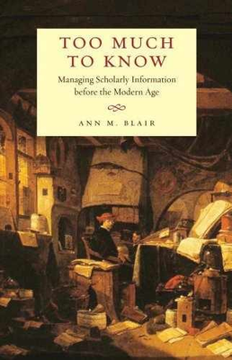 #ad Too Much to Know: Managing Scholarly Paperback by Blair Ann M. Good $35.32