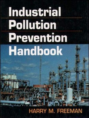 Industrial Pollution Prevention Handbook Hardcover Harry M. Freem