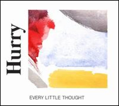 Every Little Thought by Hurry: New