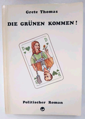 Die Grünen kommen! Grete Thomas signierte Erstausgabe 1982 Entstehung der Partei
