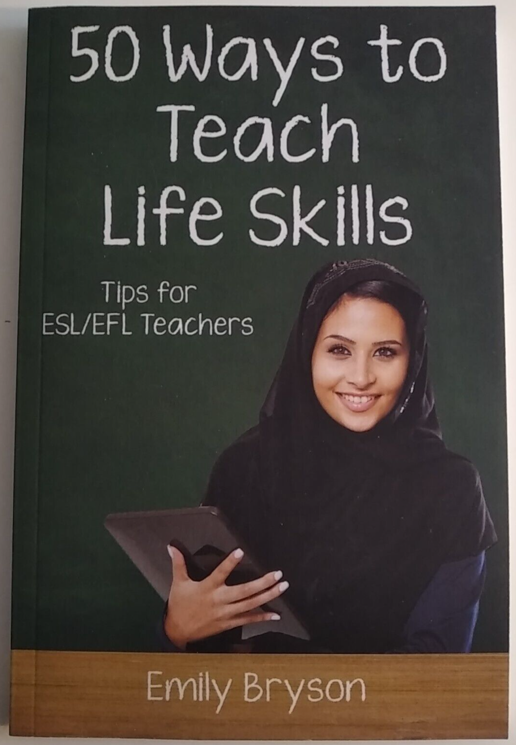 Fifty Ways to Teach Life Skills: Tips for ESL/EFL Teachers by E. Bryson 2019 Pb
