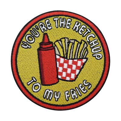 You're the Ketchup to my Fries Patch | Pommes Patches, Lustige Food Aufnäher