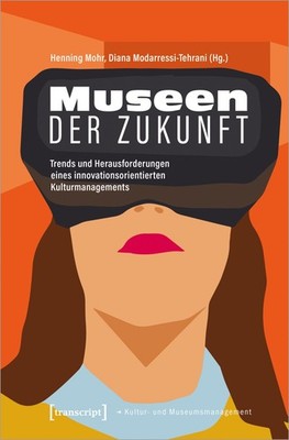Museen der Zukunft Henning Mohr