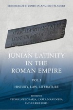Junian Latinity in the Roman Empire Volume 1 PAPERBACK 9781399507479