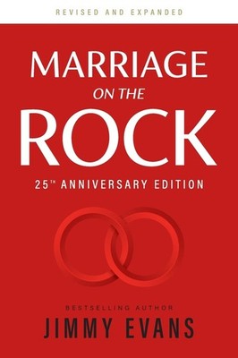 Marriage on the Rock 25th Anniversary: The Comprehensive Guide to a Solid, H...