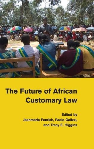The Future of African Customary Law by Jeanmarie Fenrich, Pao... - 9780521118538