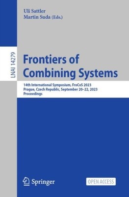 Frontiers of Combining Systems: 14th International by Uli Sattler PAPERBACK