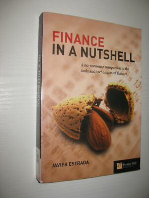 Finance in a Nutshell: A No-Nonsense Companion to the Tools and Techniques of...