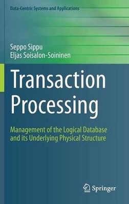 Transaction Processing: Management of the Logical Database and its Underlying Ph