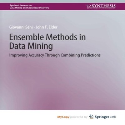Ensemble Methods in Data Mining Improving Accuracy Through Combin