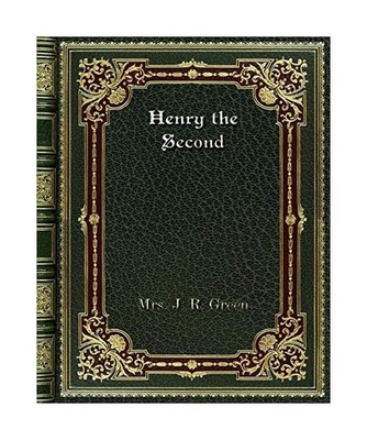 Henry the Second, J. R. Green
