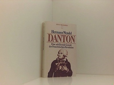 Danton: Revolutionär und Staatsmann Revolutionär u. Staatsmann Wendel, Hermann: