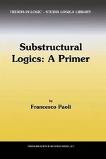 Substructural Logics: A Primer by F. Paoli (English) Paperback Book