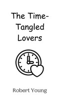 Robert Young | The Time-Tangled Lovers | Buch | Englisch (2024)