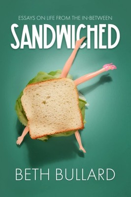 Sandwiched: Essays on Life from the In-Between
