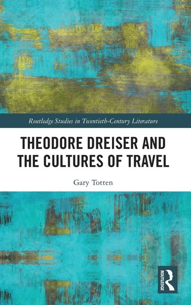 Theodore Dreiser And The Cultures Of Travel | Gary Totten | Buch | Englisch-image